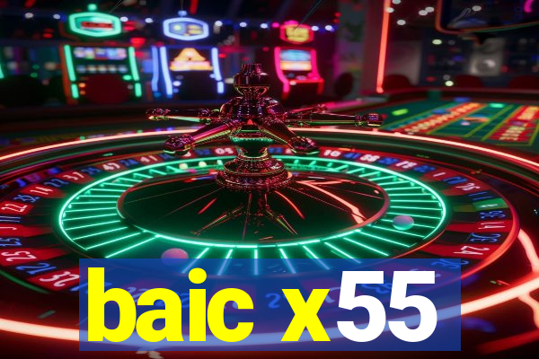 baic x55